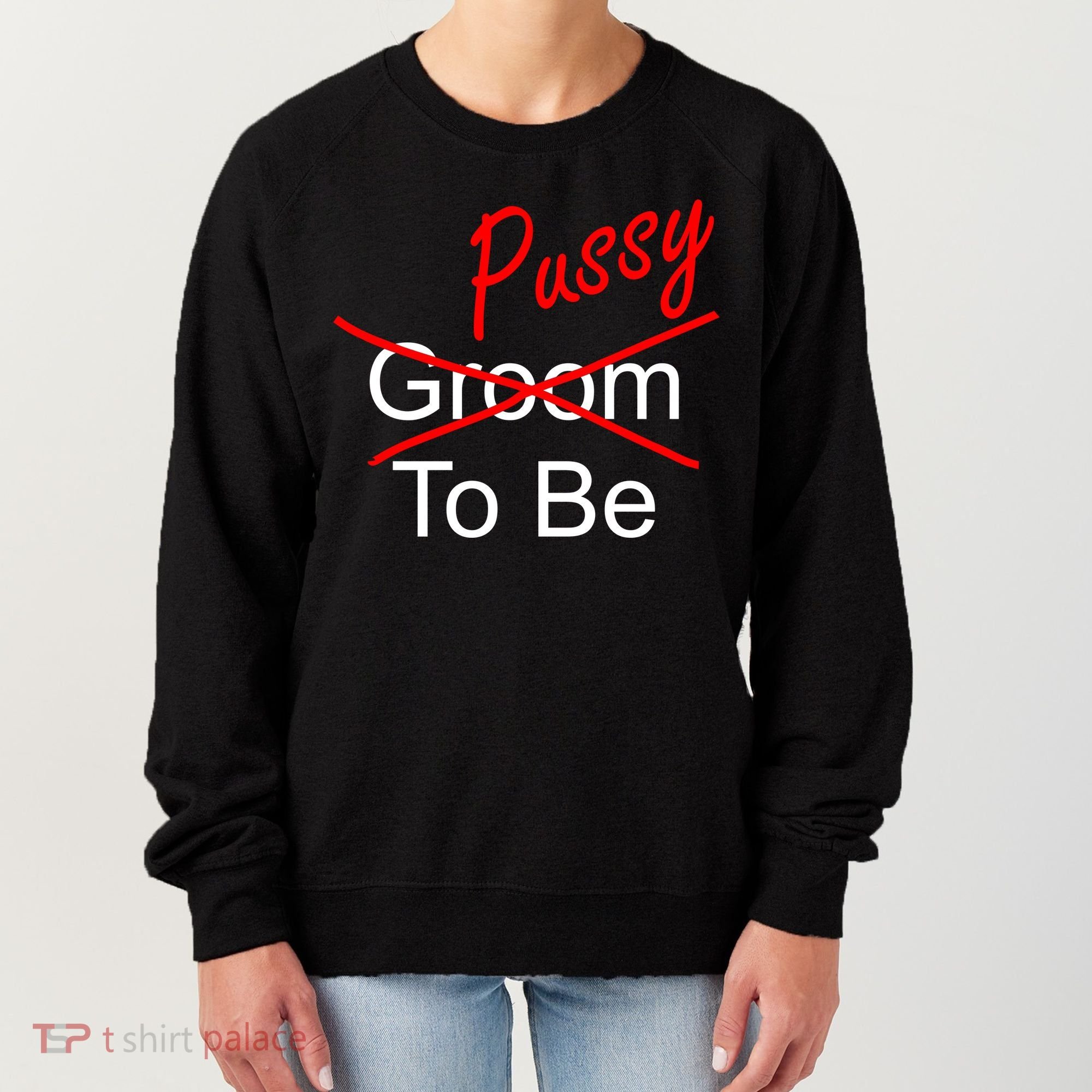 Groom To Be Pussy Women's Sweatshirt