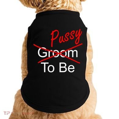 Groom To Be Pussy Doggie Tank