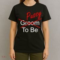 Groom To Be Pussy T-Shirt thumb 4