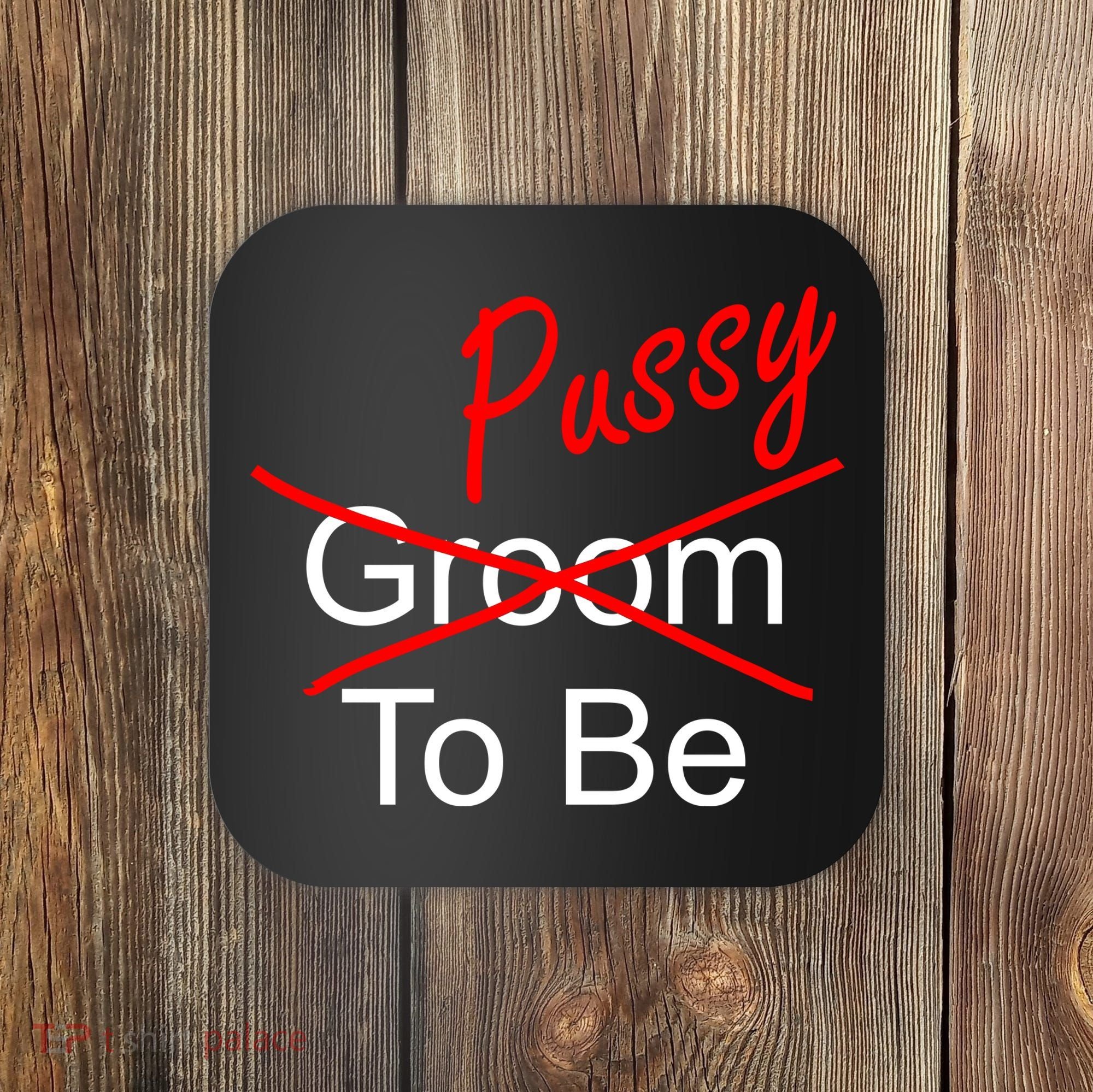 Groom To Be Pussy Coaster