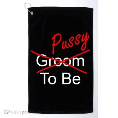 Groom To Be Pussy Golf Towel