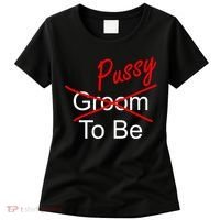 Groom To Be Pussy Women's T-Shirt thumb 0