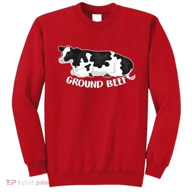 Ground Beef Funny Cow Sweatshirt