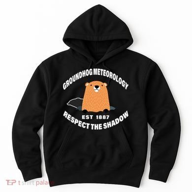 Groundhog Meteorology Respect The Shadow Hoodie