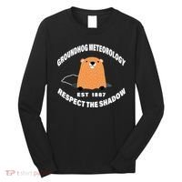 Groundhog Meteorology Respect The Shadow Long Sleeve Shirt thumb 0