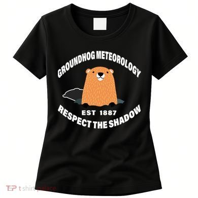 Groundhog Meteorology Respect The Shadow Women's T-Shirt