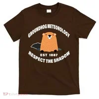 Groundhog Meteorology Respect The Shadow T-Shirt thumb 0