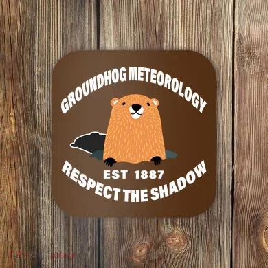 Groundhog Meteorology Respect The Shadow Coaster