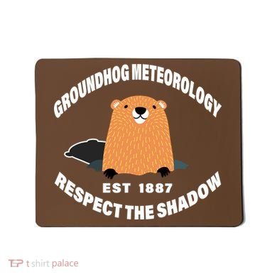Groundhog Meteorology Respect The Shadow Mousepad