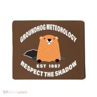 Groundhog Meteorology Respect The Shadow Mousepad thumb 0