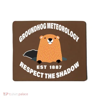 Groundhog Meteorology Respect The Shadow Mousepad