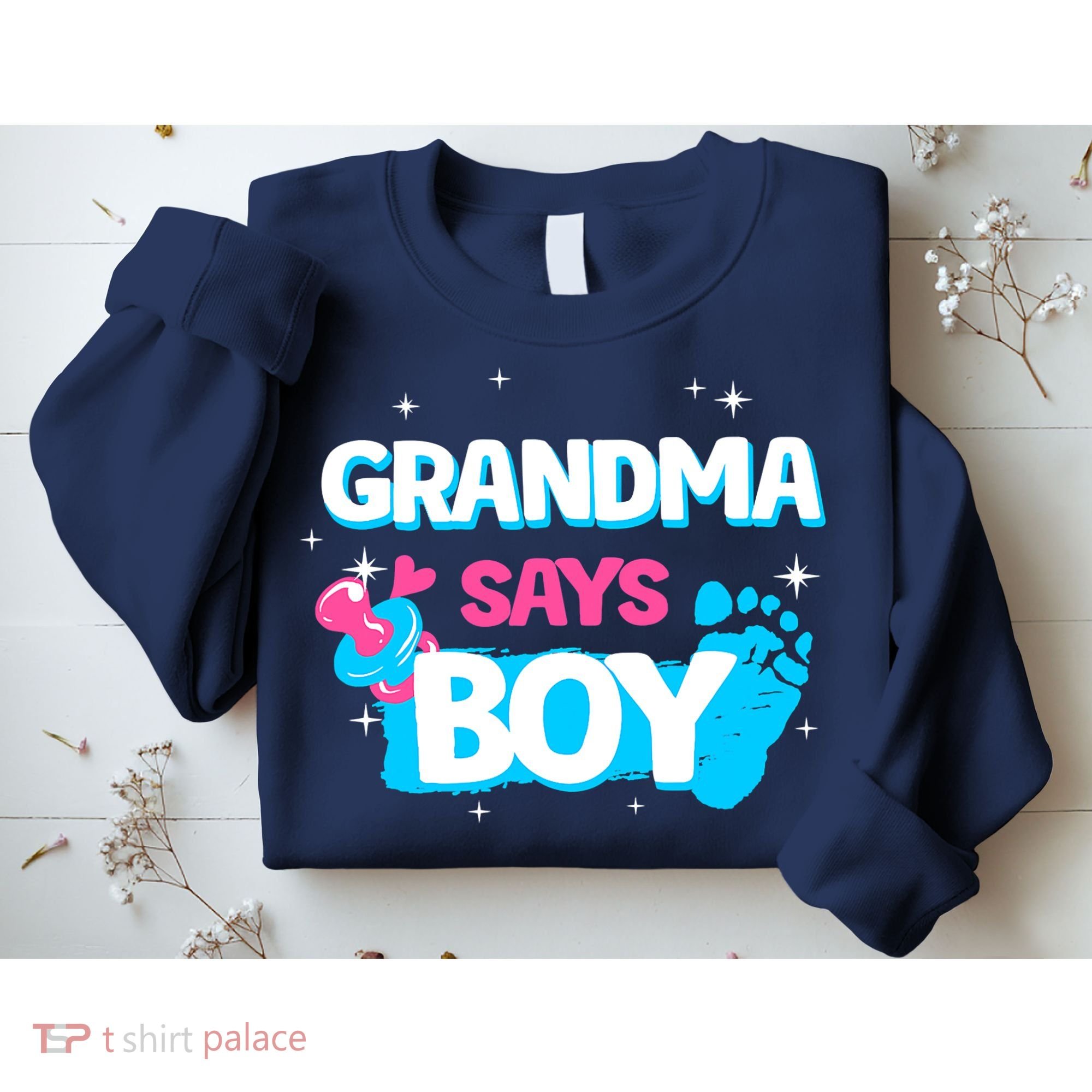 Gender Reveal Party Grandma Says Boy Team Boy Sweatshirt