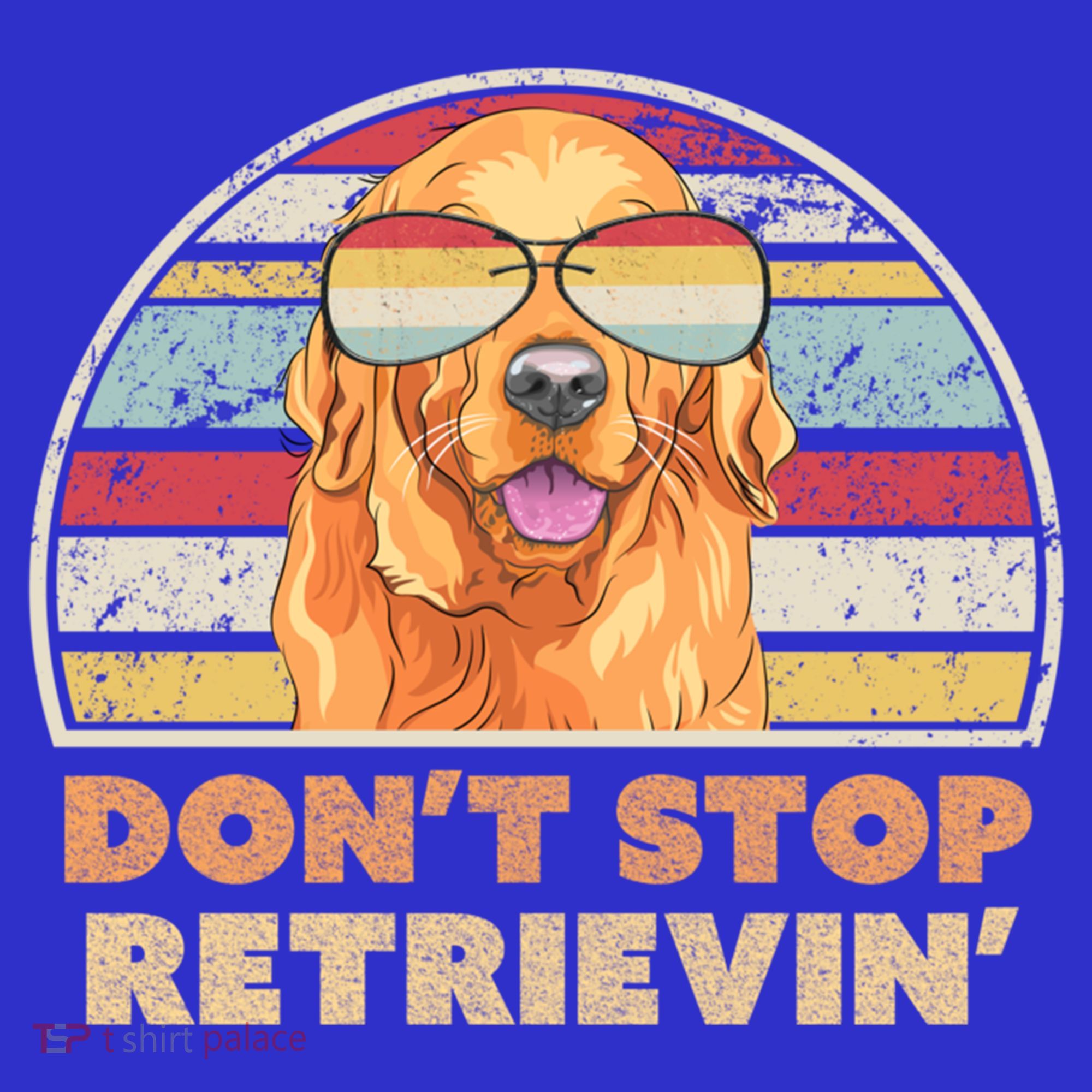 Golden Retriever Retro Dont Stop Retrievin Cool Gift Sweatshirt