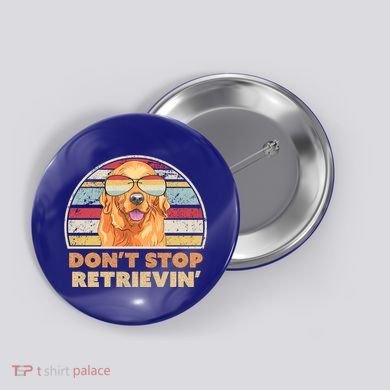 Golden Retriever Retro Dont Stop Retrievin Cool Gift Button