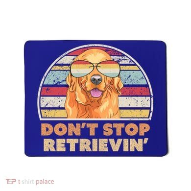 Golden Retriever Retro Dont Stop Retrievin Cool Gift Mousepad