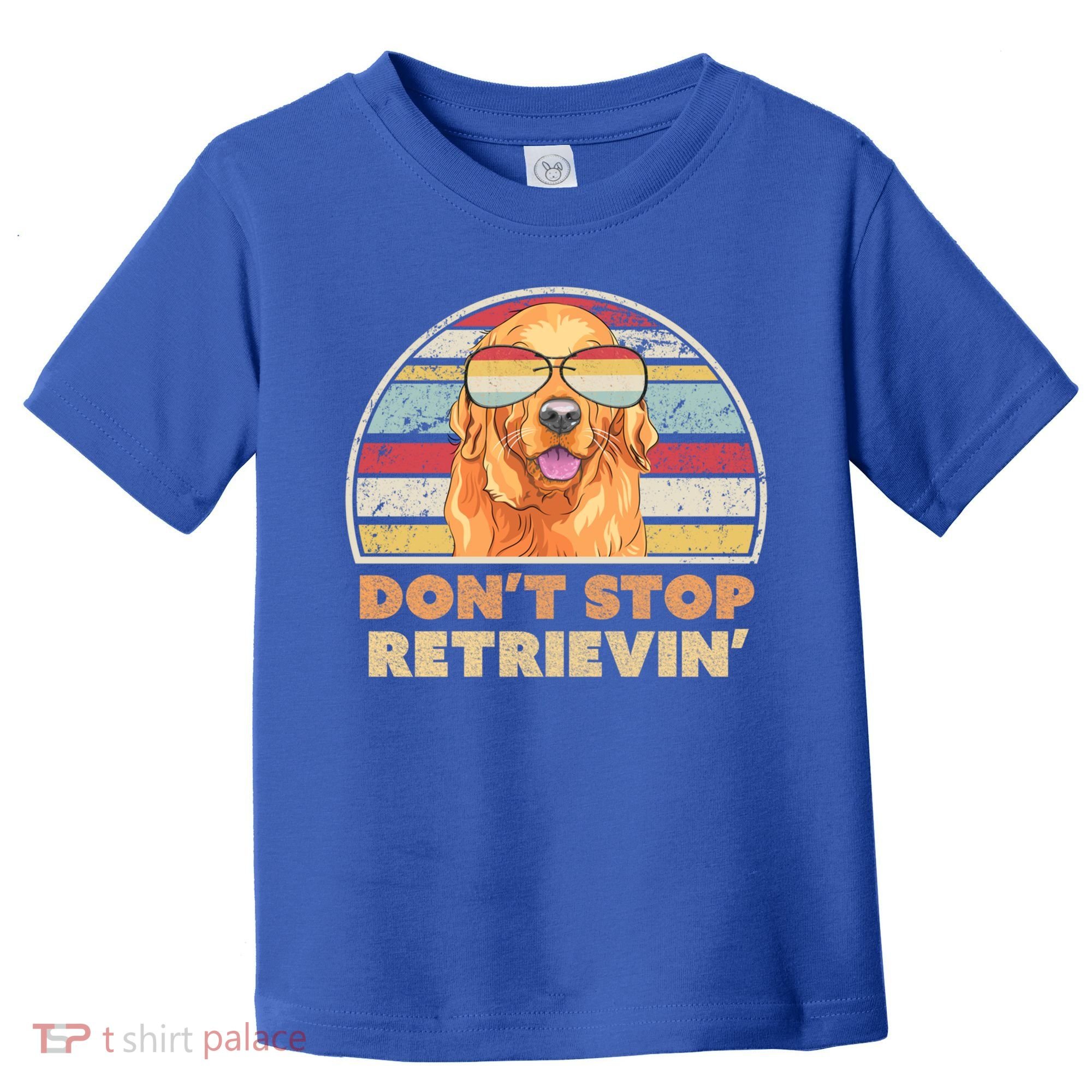 Golden Retriever Retro Dont Stop Retrievin Cool Gift Toddler T-Shirt