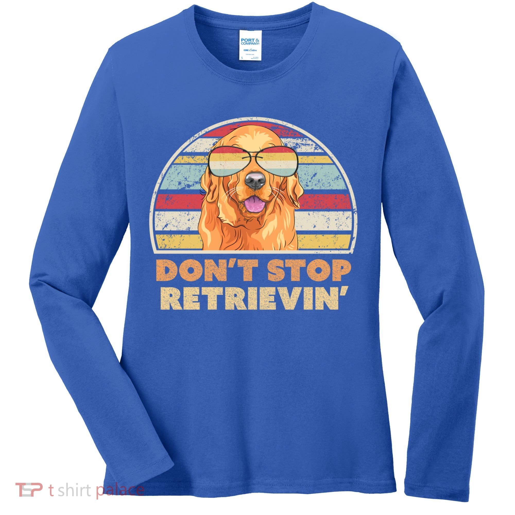 Golden Retriever Retro Dont Stop Retrievin Cool Gift Women's Long Sleeve Shirt