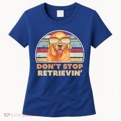 Golden Retriever Retro Dont Stop Retrievin Cool Gift Women's T-Shirt