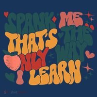 Groovy Retro Spank Me That's The Only Way I Learn (On Back) T-Shirt thumb 7