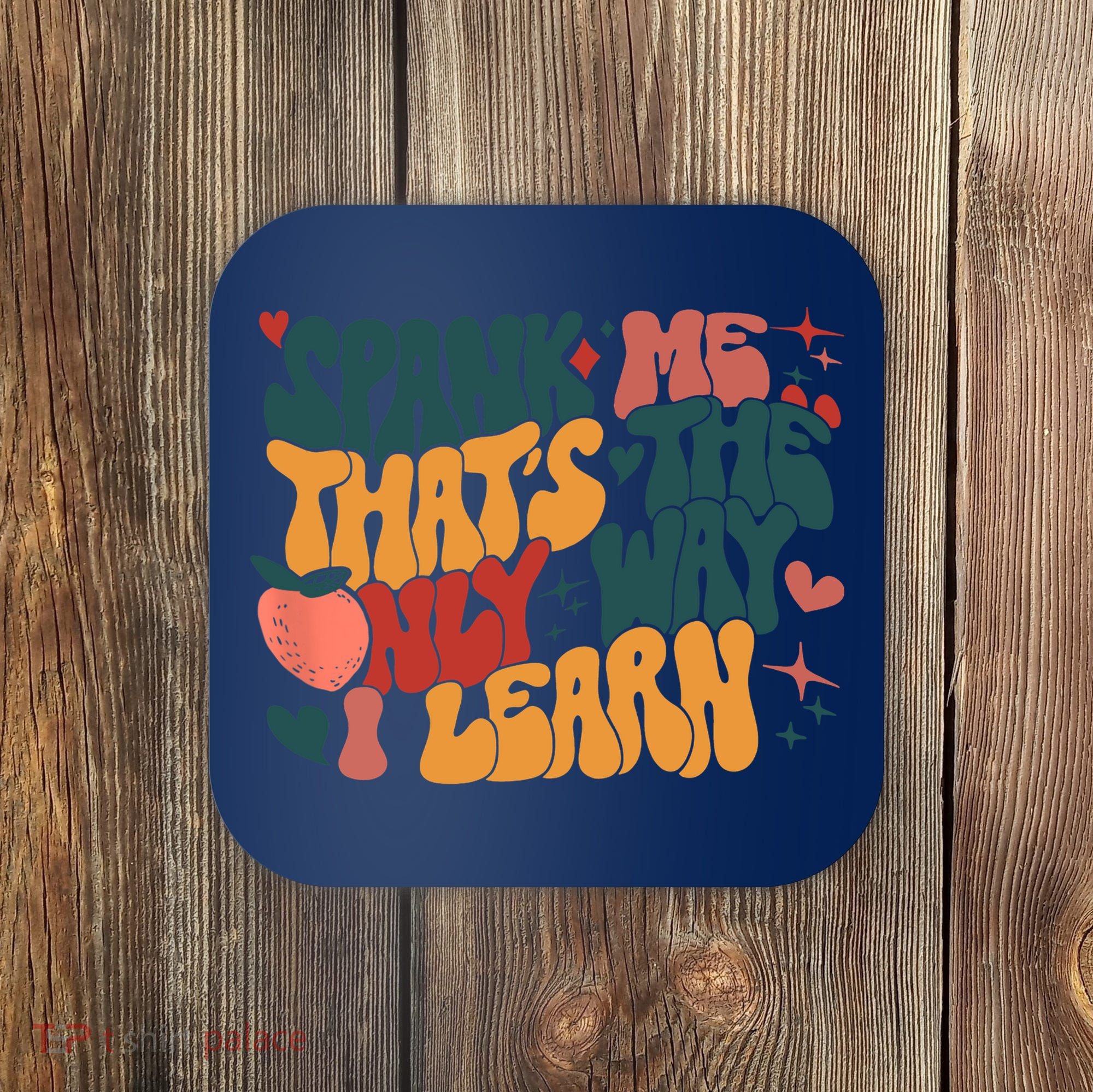 Groovy Retro Spank Me That's The Only Way I Learn (On Back) Coaster