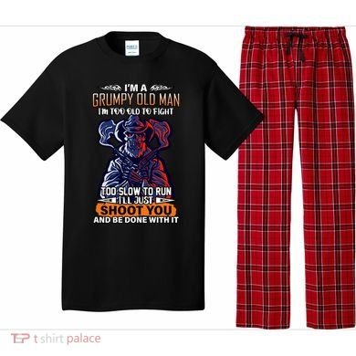 Grumpy Old Man Too Old To Fight Run I'll Just Shoot You Pajama Set