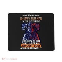 Grumpy Old Man Too Old To Fight Run I'll Just Shoot You Mousepad thumb 0