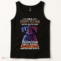 Grumpy Old Man Too Old To Fight Run I'll Just Shoot You Tank Top thumb 2