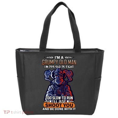 Grumpy Old Man Too Old To Fight Run I'll Just Shoot You Tote Bag