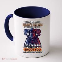Grumpy Old Man Too Old To Fight Run I'll Just Shoot You Coffee Mug thumb 0