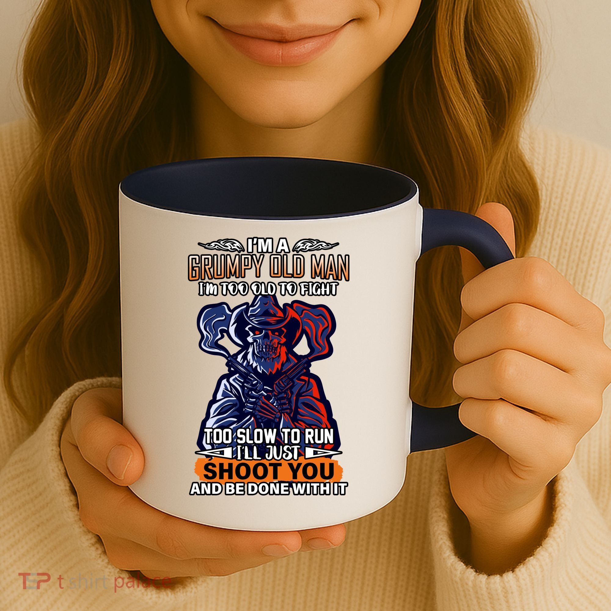 Grumpy Old Man Too Old To Fight Run I'll Just Shoot You Coffee Mug