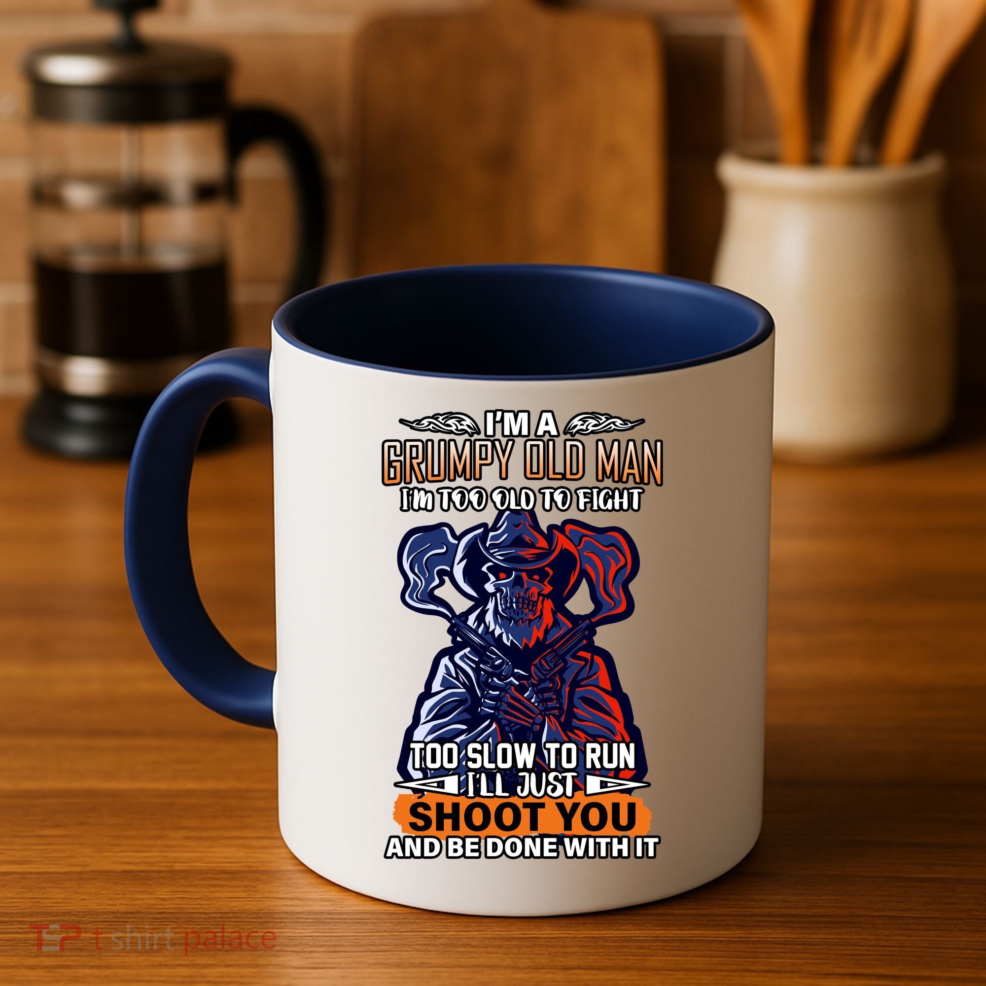 Grumpy Old Man Too Old To Fight Run I'll Just Shoot You Coffee Mug