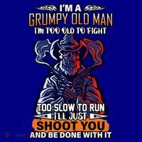 Grumpy Old Man Too Old To Fight Run I'll Just Shoot You Coffee Mug thumb 5