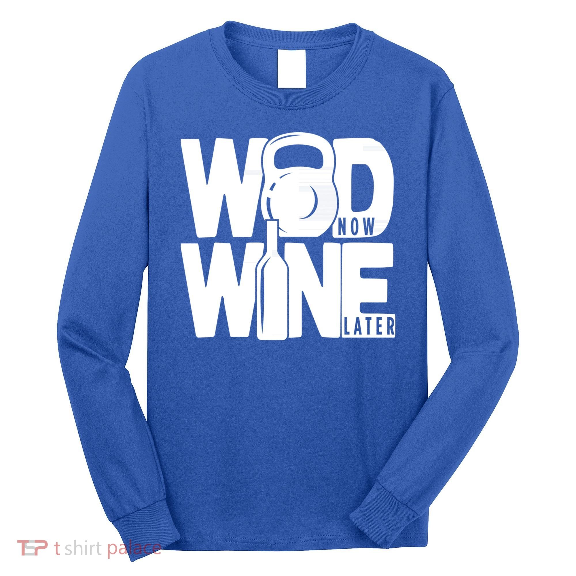 Gym Rats Wod Now Wine Later Gift Long Sleeve Shirt