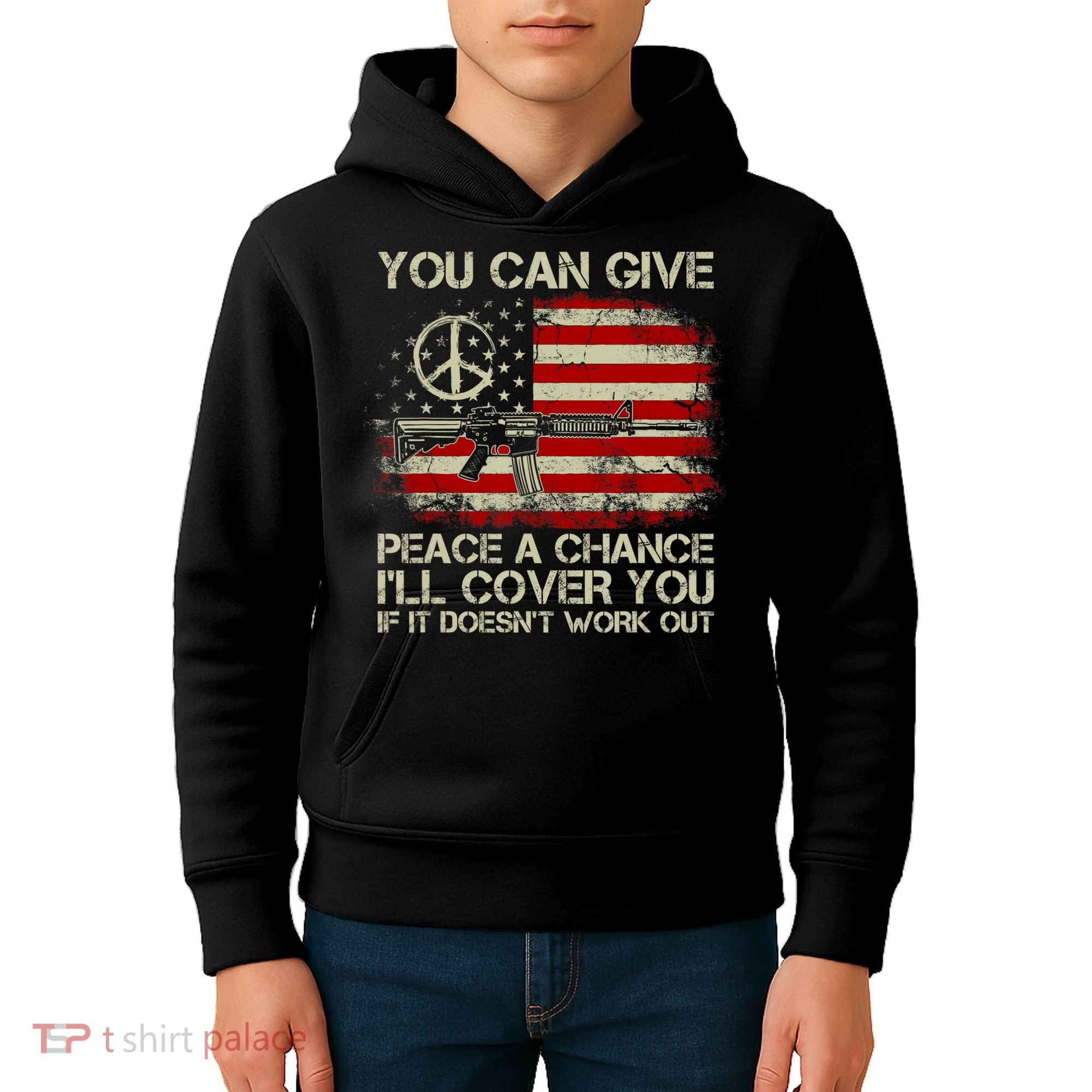 Gun Rights You Can Give Peace A Chance I'll Cover You Kids Hoodie