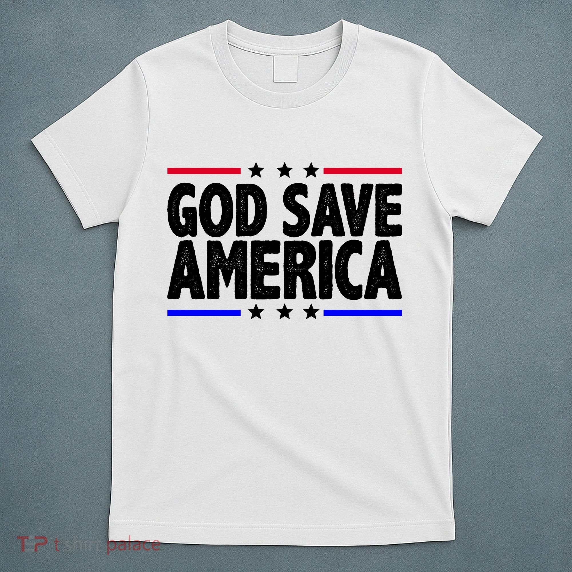 God Save America Political Election T-Shirt
