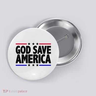 God Save America Political Election Button