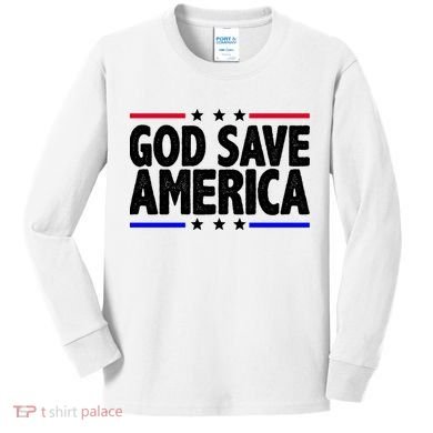God Save America Political Election Kids Long Sleeve Shirt