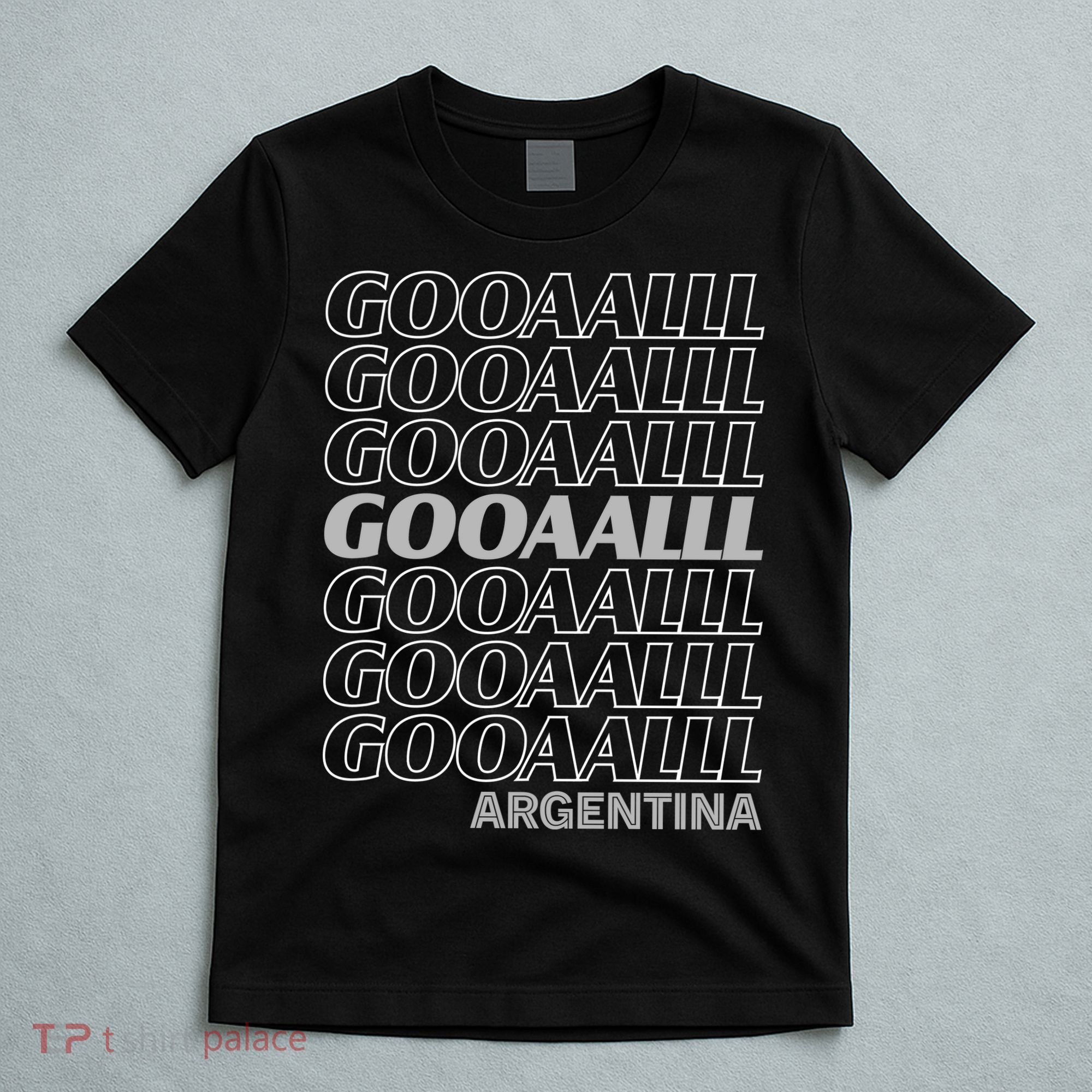 GOOAALLL Soccer Argentina Fan Goal T-Shirt