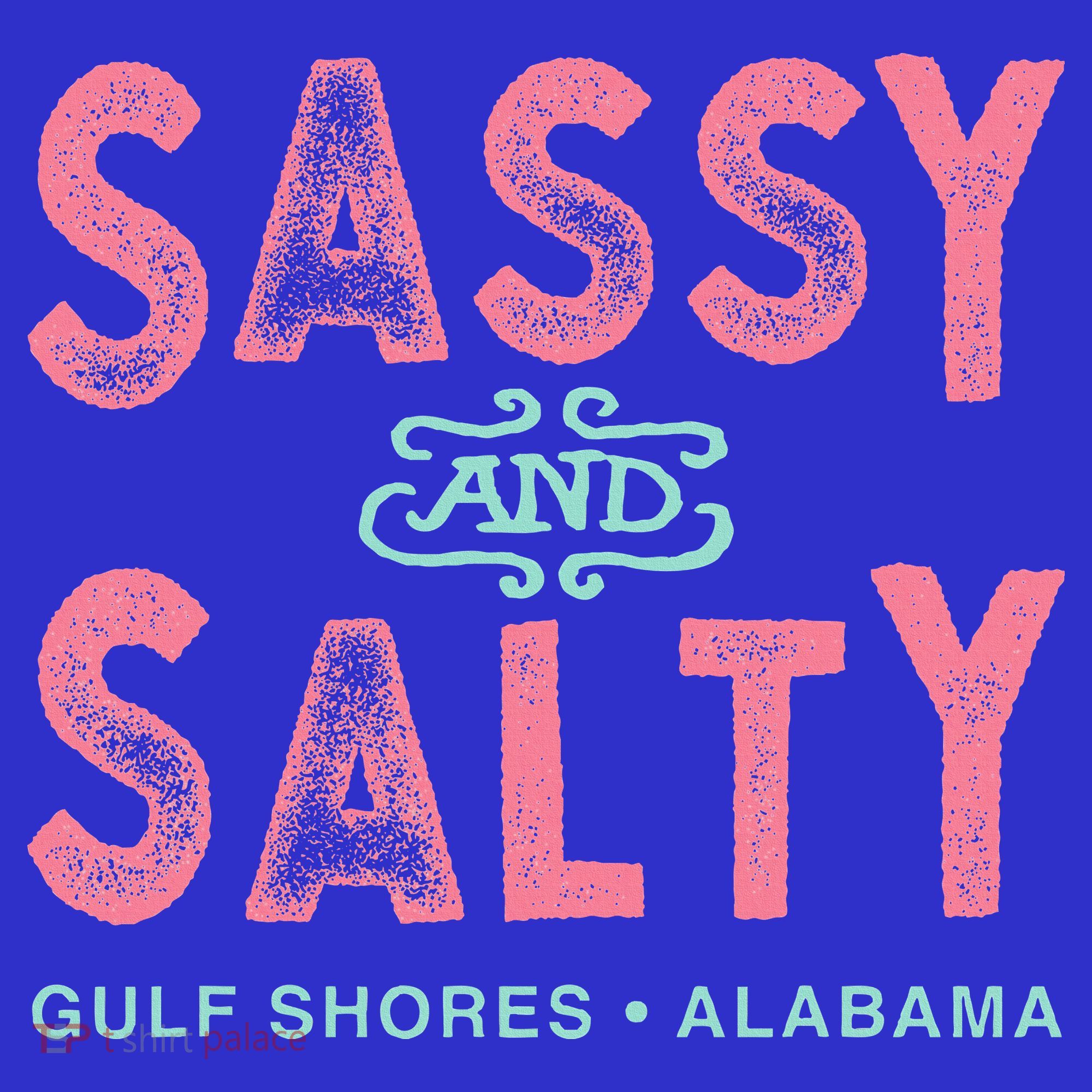 Gulf Shores Alabama Sassy And Salty T-Shirt