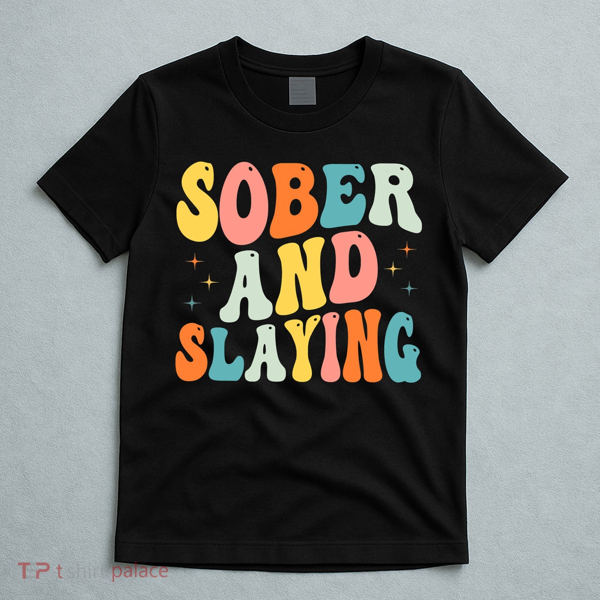 Groovy Sober And Slaying Sobriety Recovery Anniversary Awareness T-Shirt