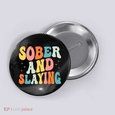 Groovy Sober And Slaying Sobriety Recovery Anniversary Awareness Button