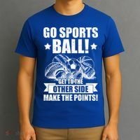 Go Sports Ball Funny Fun Sporting Meaningful Gift T-Shirt thumb 3