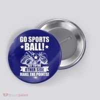 Go Sports Ball Funny Fun Sporting Meaningful Gift Button thumb 0