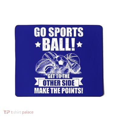Go Sports Ball Funny Fun Sporting Meaningful Gift Mousepad