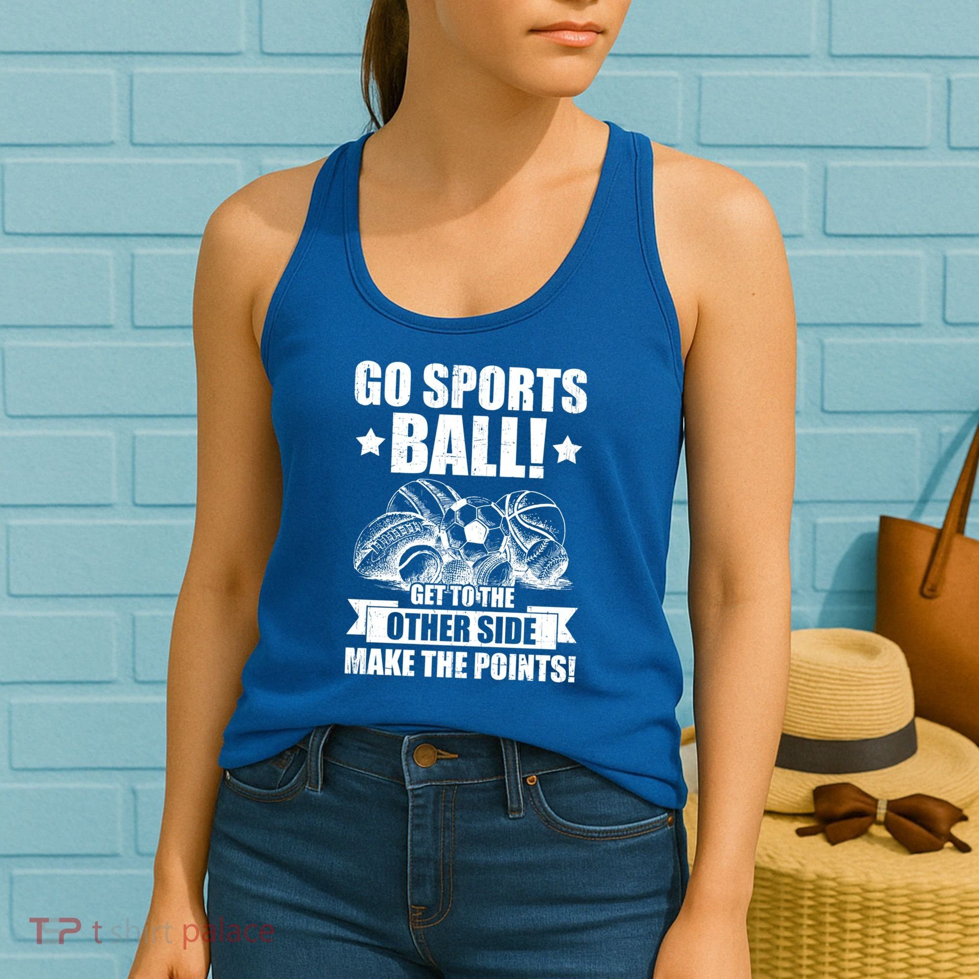 Go Sports Ball Funny Fun Sporting Meaningful Gift Women's Tank Top