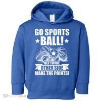 Go Sports Ball Funny Fun Sporting Meaningful Gift Toddler Hoodie thumb 0