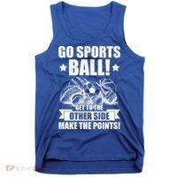 Go Sports Ball Funny Fun Sporting Meaningful Gift Tank Top thumb 0