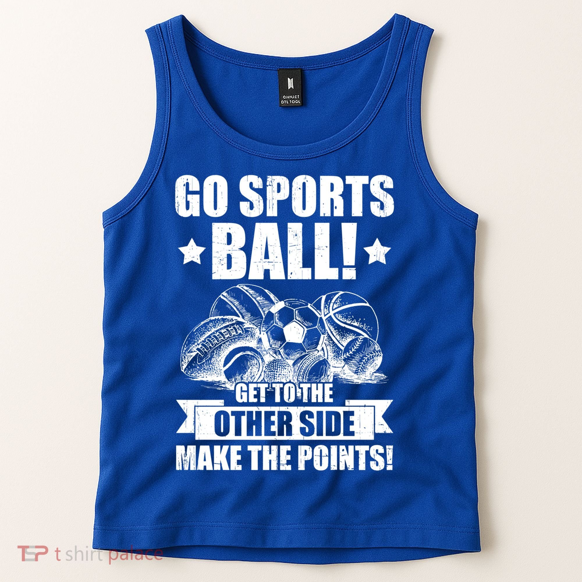 Go Sports Ball Funny Fun Sporting Meaningful Gift Tank Top