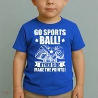 Go Sports Ball Funny Fun Sporting Meaningful Gift Toddler T-Shirt thumb 2