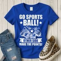 Go Sports Ball Funny Fun Sporting Meaningful Gift Women's T-Shirt thumb 3